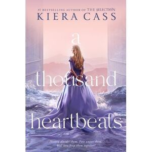 A Thousand Heartbeats -- Kiera Cass
